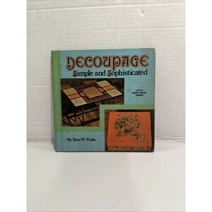 Decoupage Simple And Sophisticated.  By Joan B Priolo  1974 Ex Liberia‎